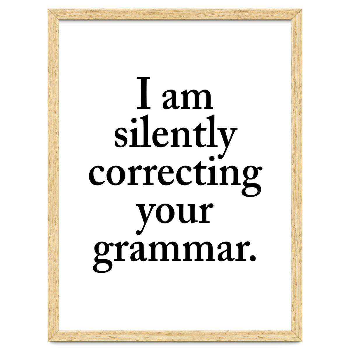 I Am Silently Correcting Your Grammar