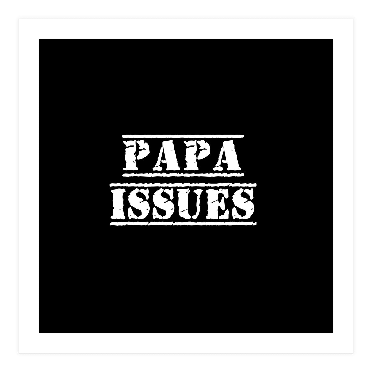 Papa issues - French daddy issues (Print Only)