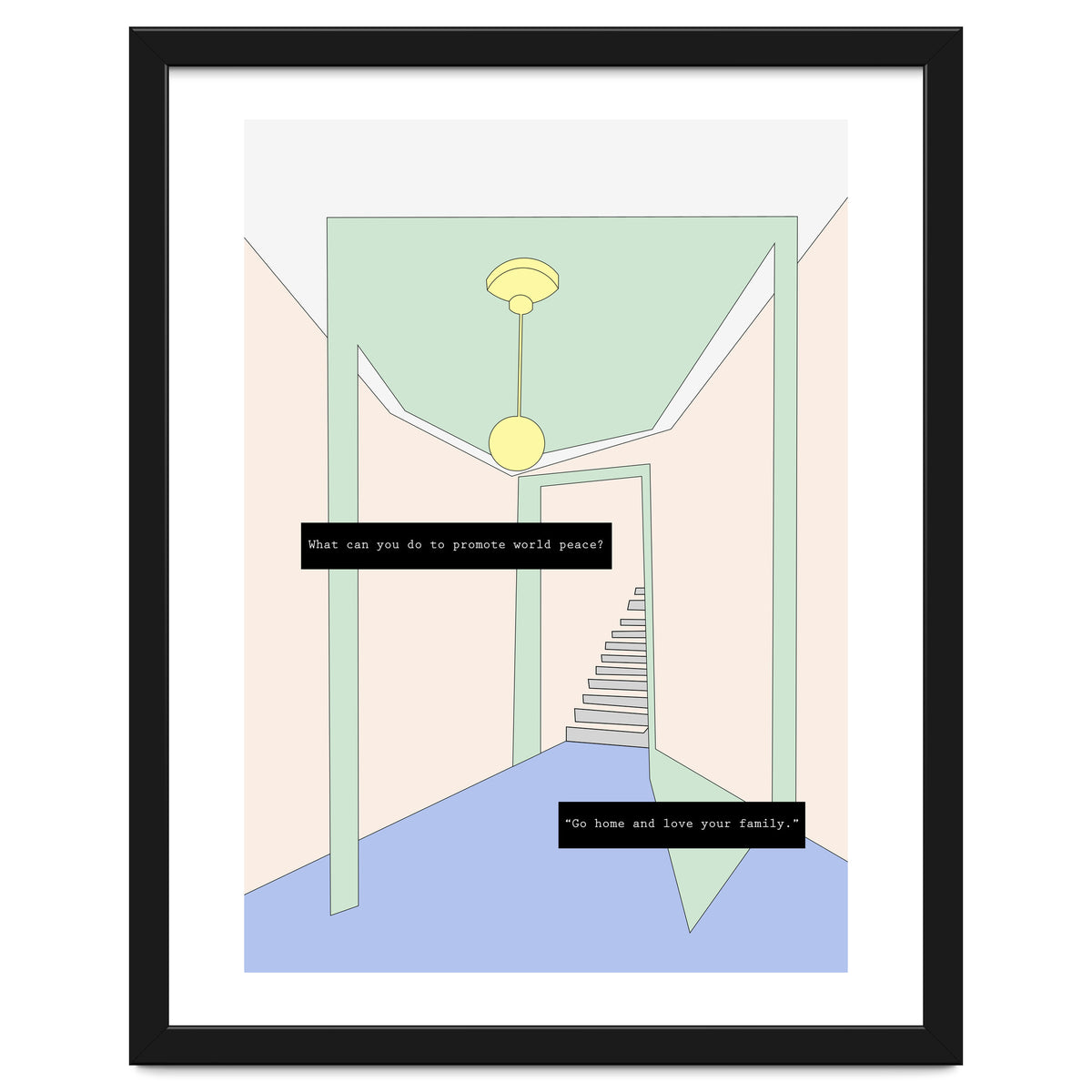 Go home and love your family