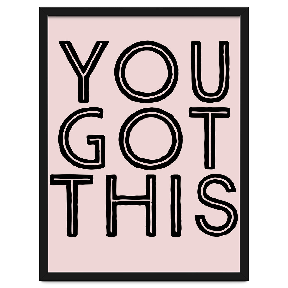 You Got This