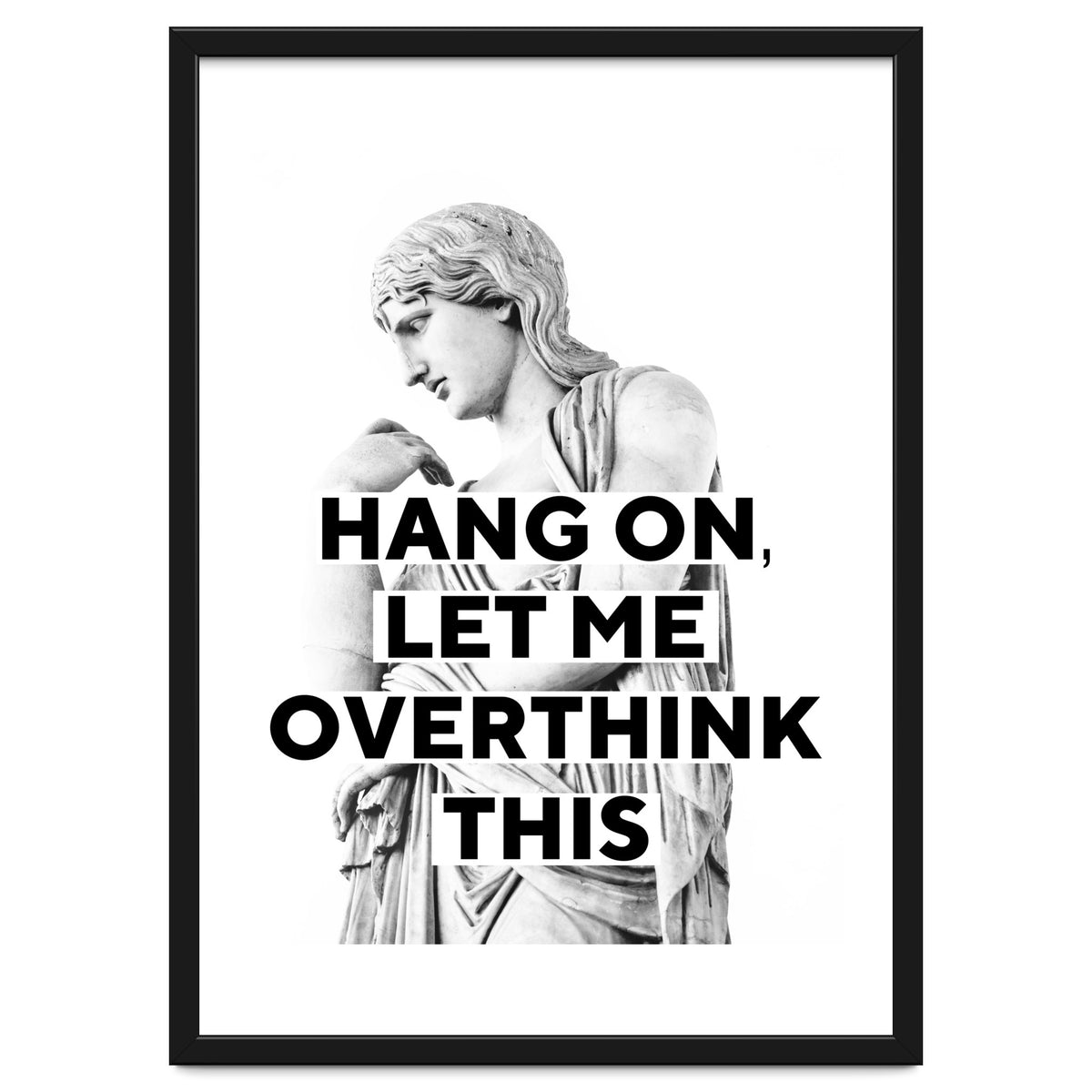 Hang On Let Me Overthink This