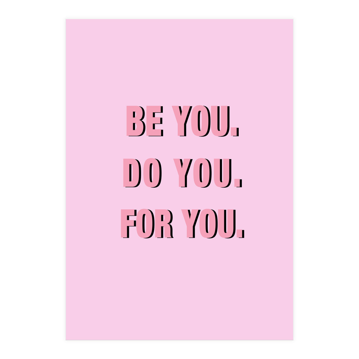 Be You Do You For Your Minimalistic Pink Copy (Print Only)
