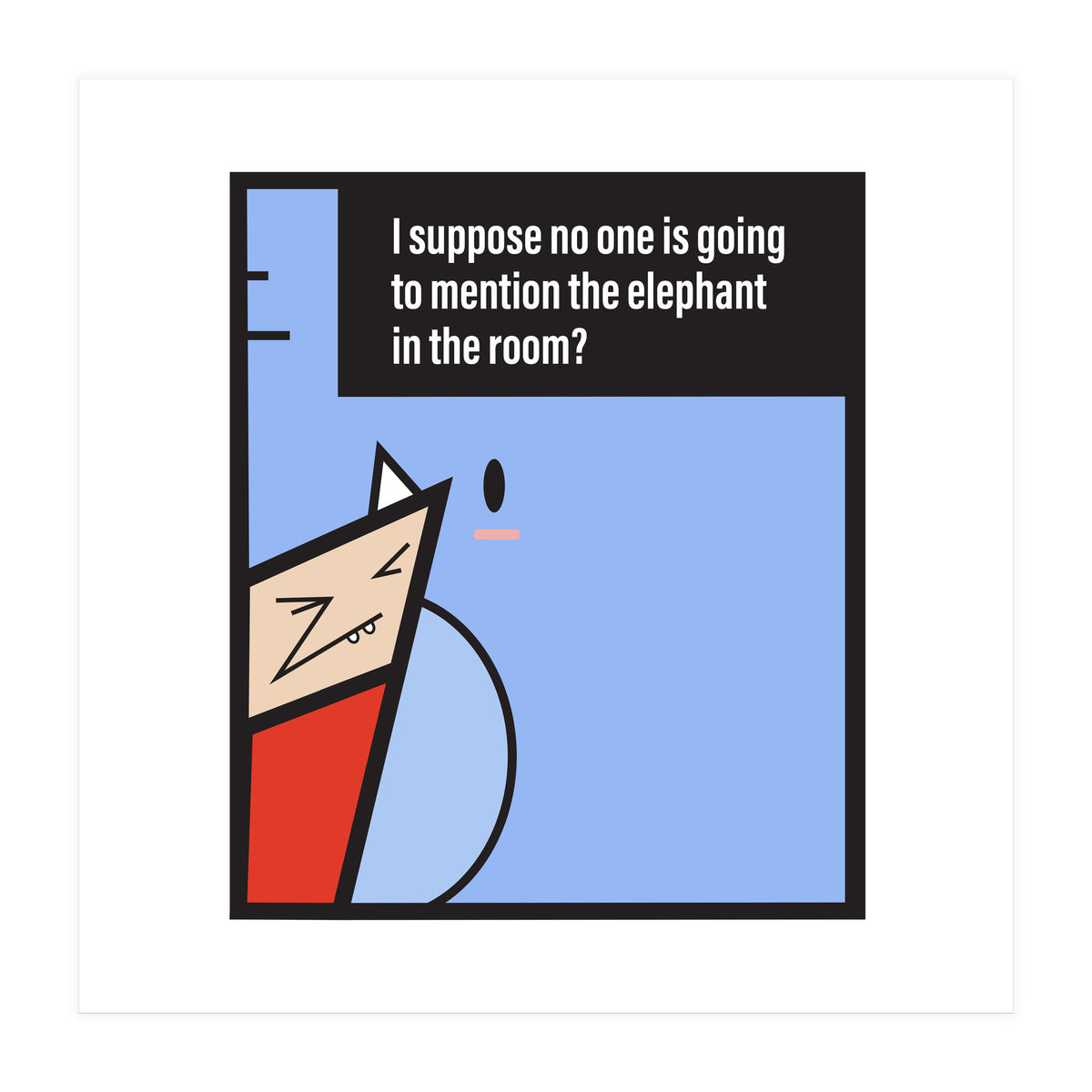 Elephant in the room (Print Only)