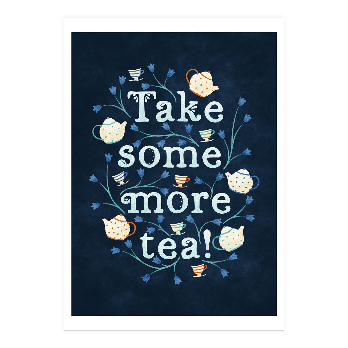 Take Some More Tea (Print Only)