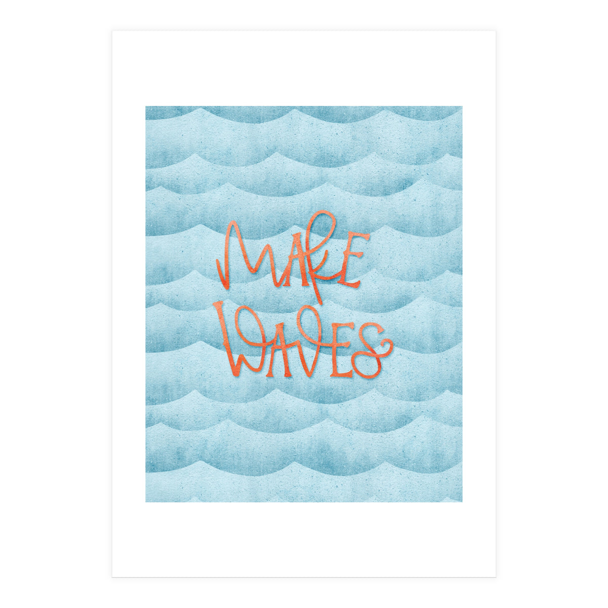 Make Waves (Print Only)