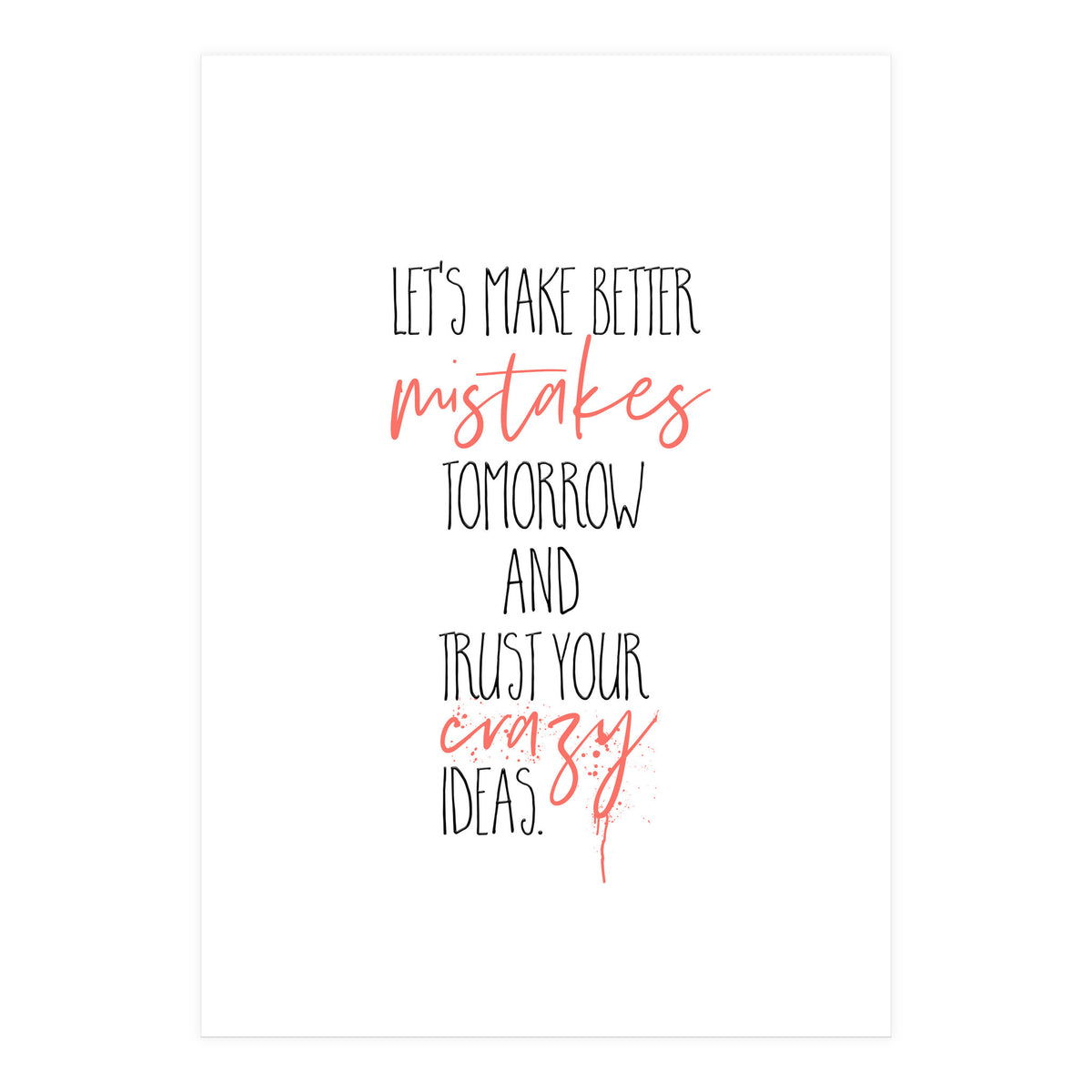 MAKE BETTER MISTAKES TOMORROW (Print Only)