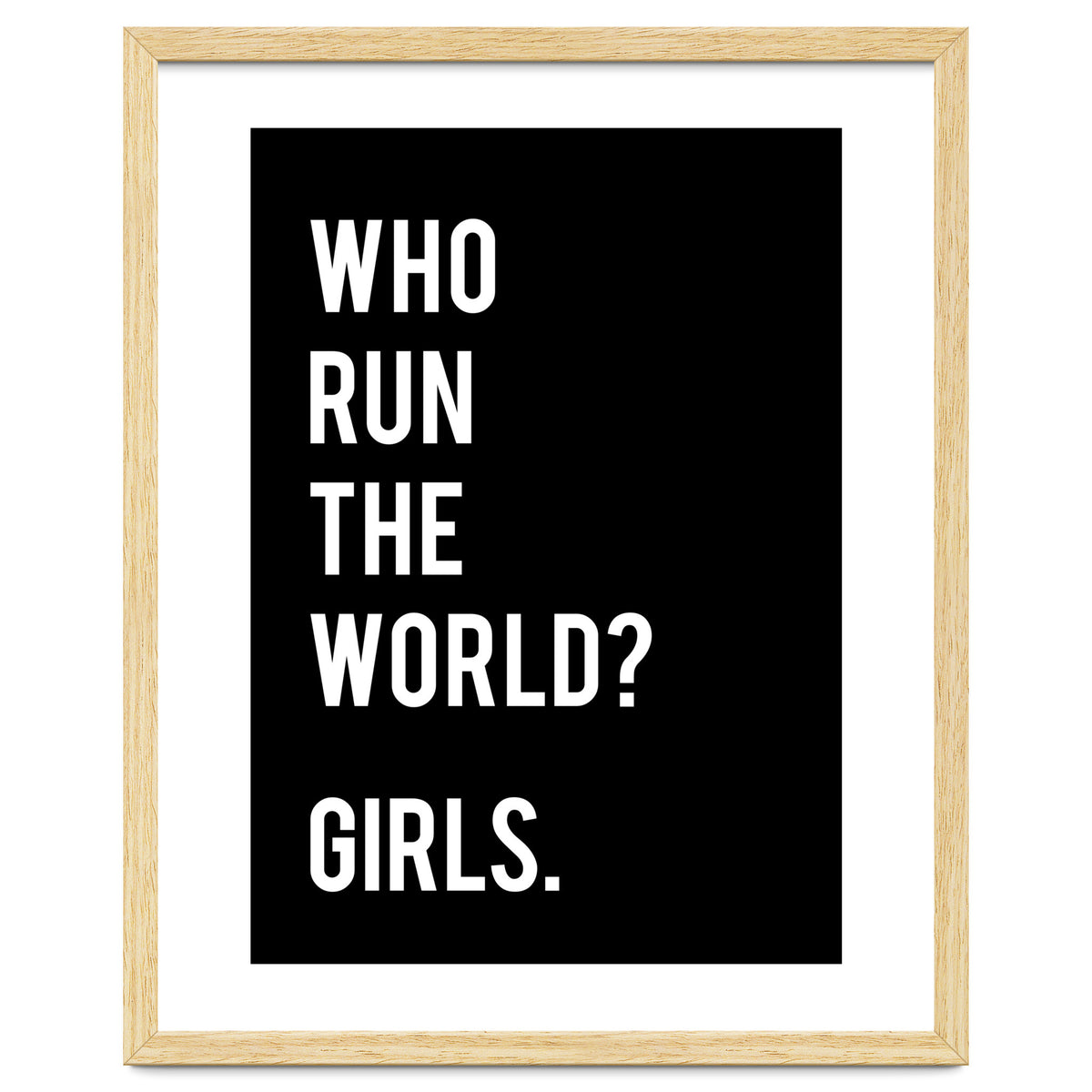 Who Run The World? Girls.