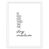 NO RUSH. GOOD THINGS TAKE TIME. STAY CREATIVE. thumbnail