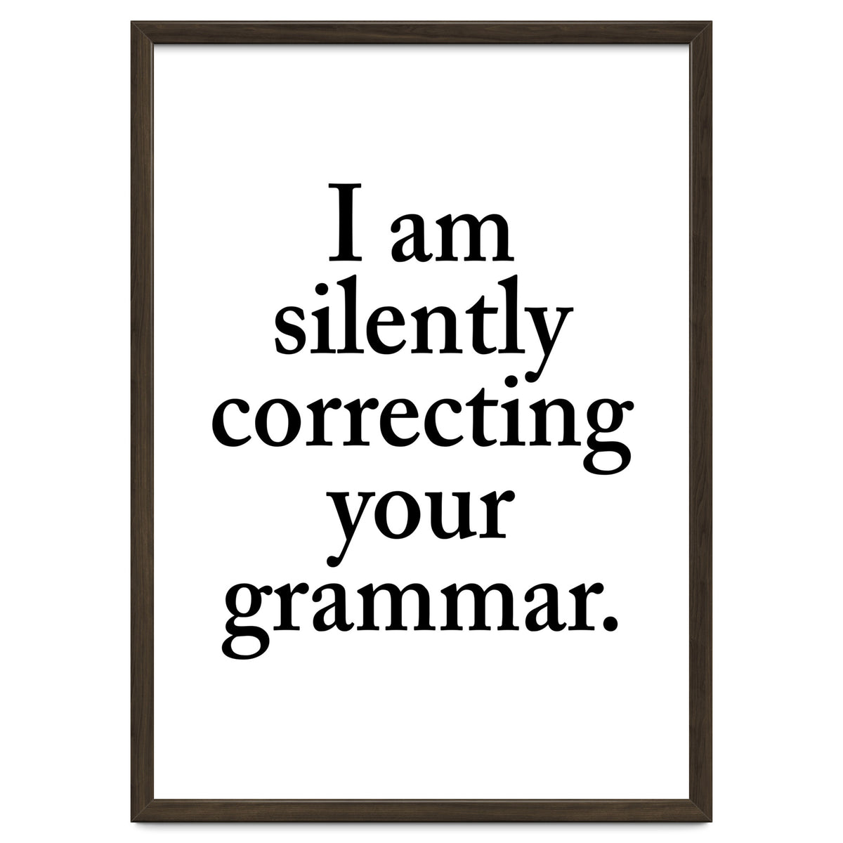 I Am Silently Correcting Your Grammar