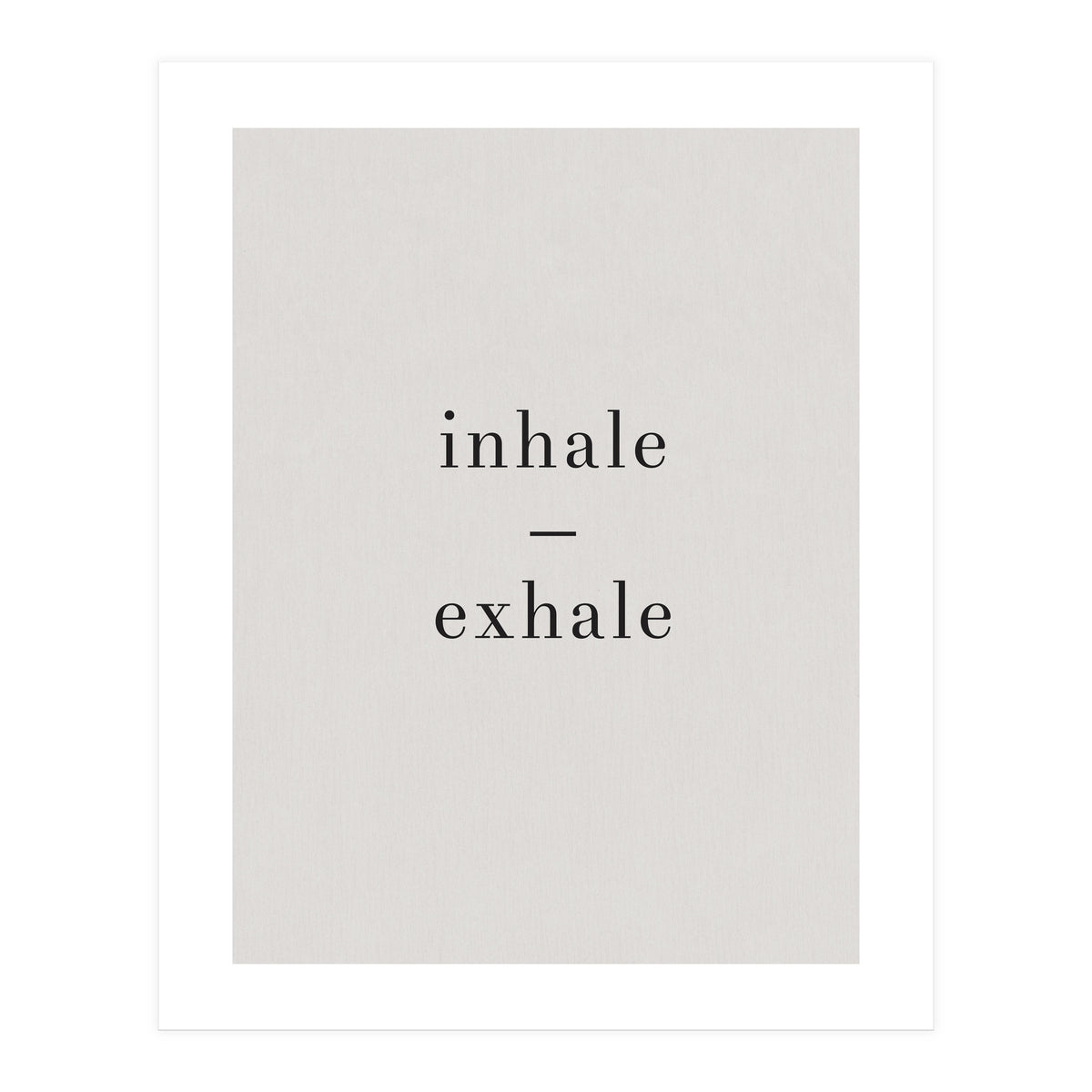 Inhale Exhale Grey Yoga (Print Only)