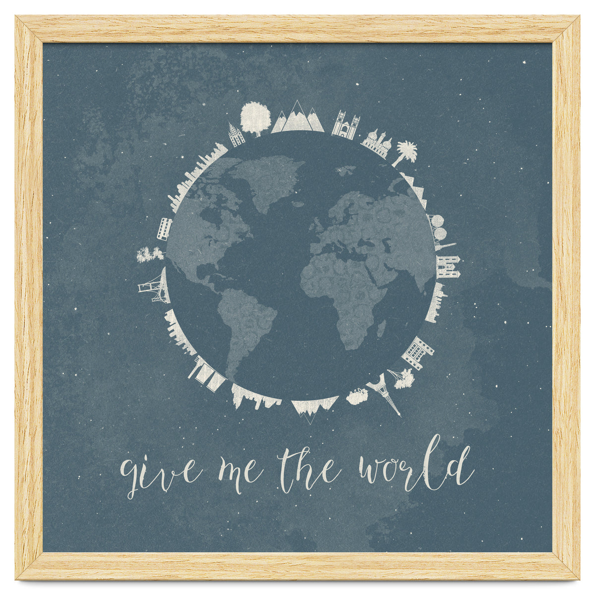 Give me the world