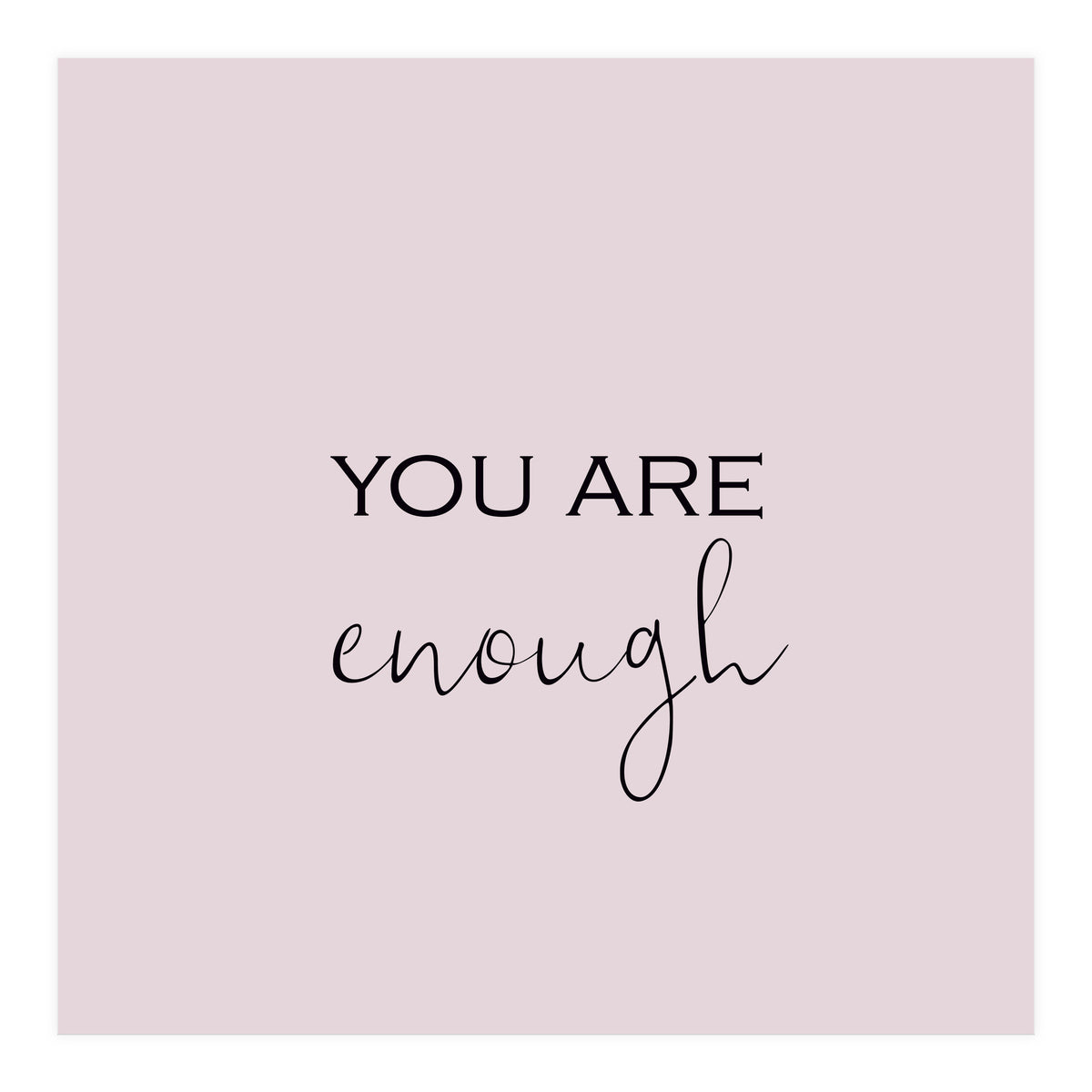 Enough  (Print Only)