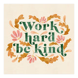 Work Hard and Be Kind (Print Only) thumbnail