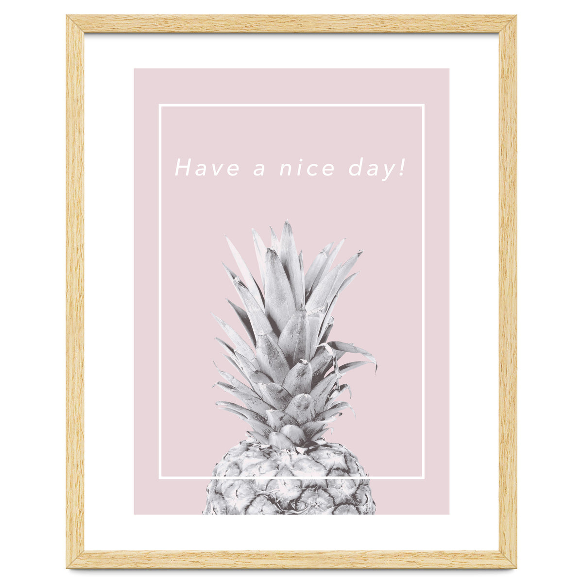 Have a nice day! - Pineapple Pink