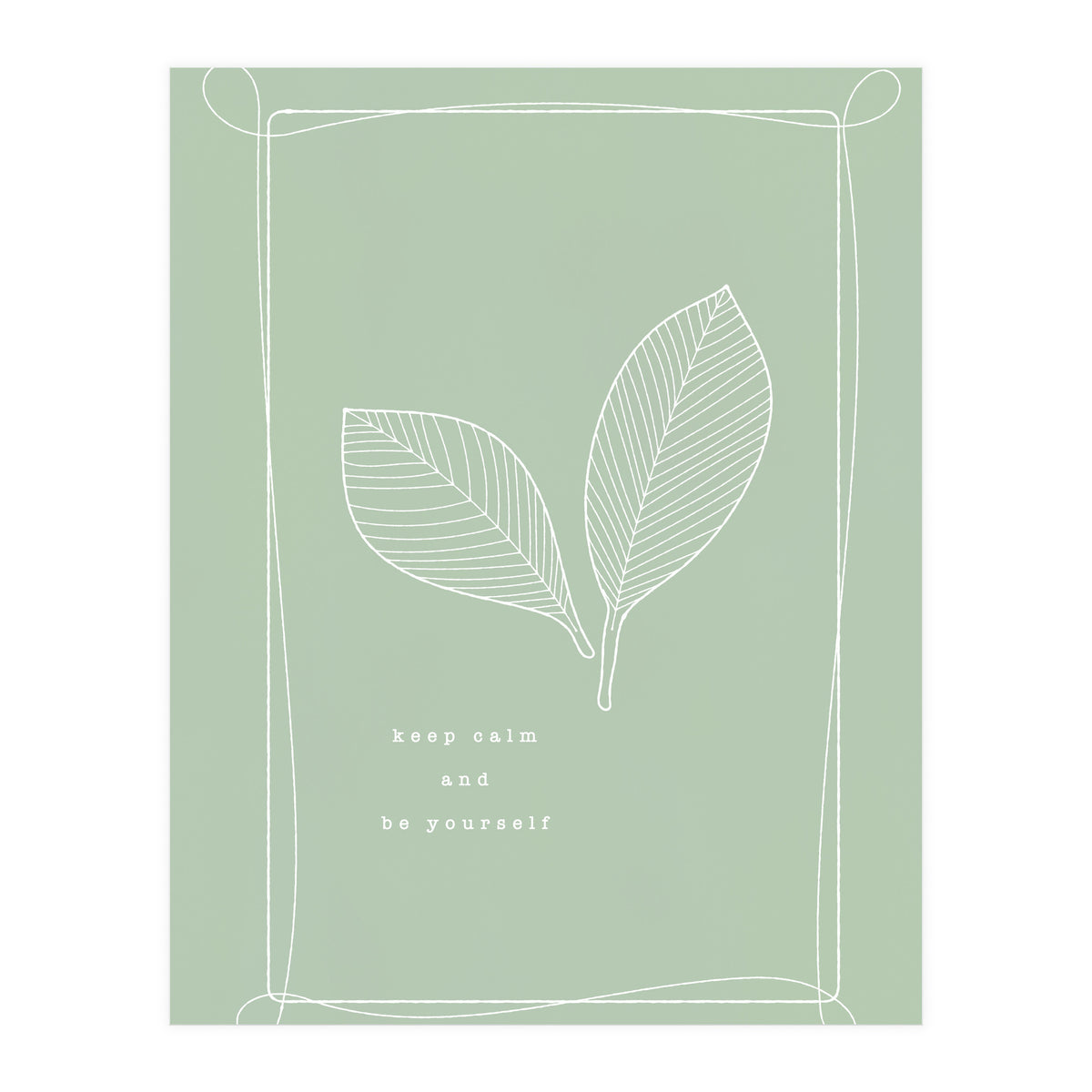 Keep calm and be your self (Print Only)