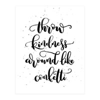 Throw Kindness Around Like Confetti (Print Only)
