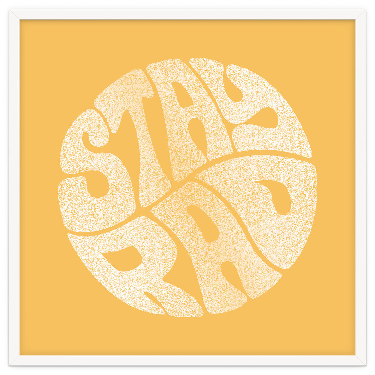 Stay Rad (Yellow)