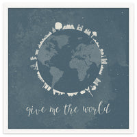 Give me the world