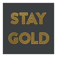 Stay Gold (Print Only)