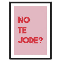 No te jode?