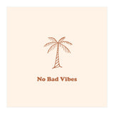 No Bad Vibes (Print Only) thumbnail