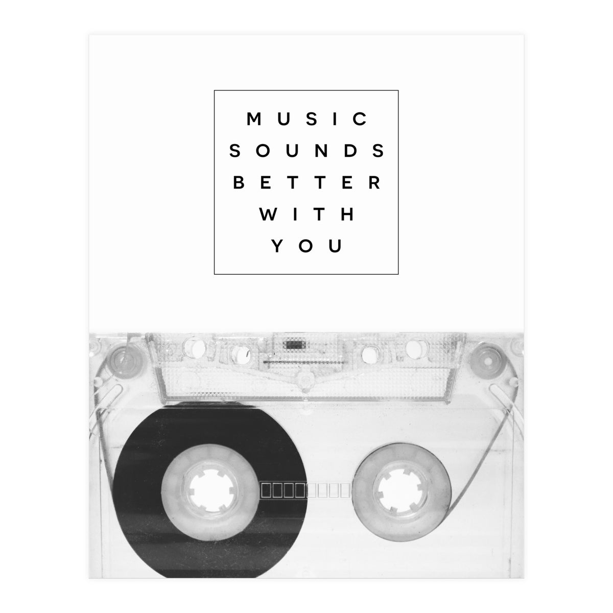 Music Sounds Better With You (Print Only)