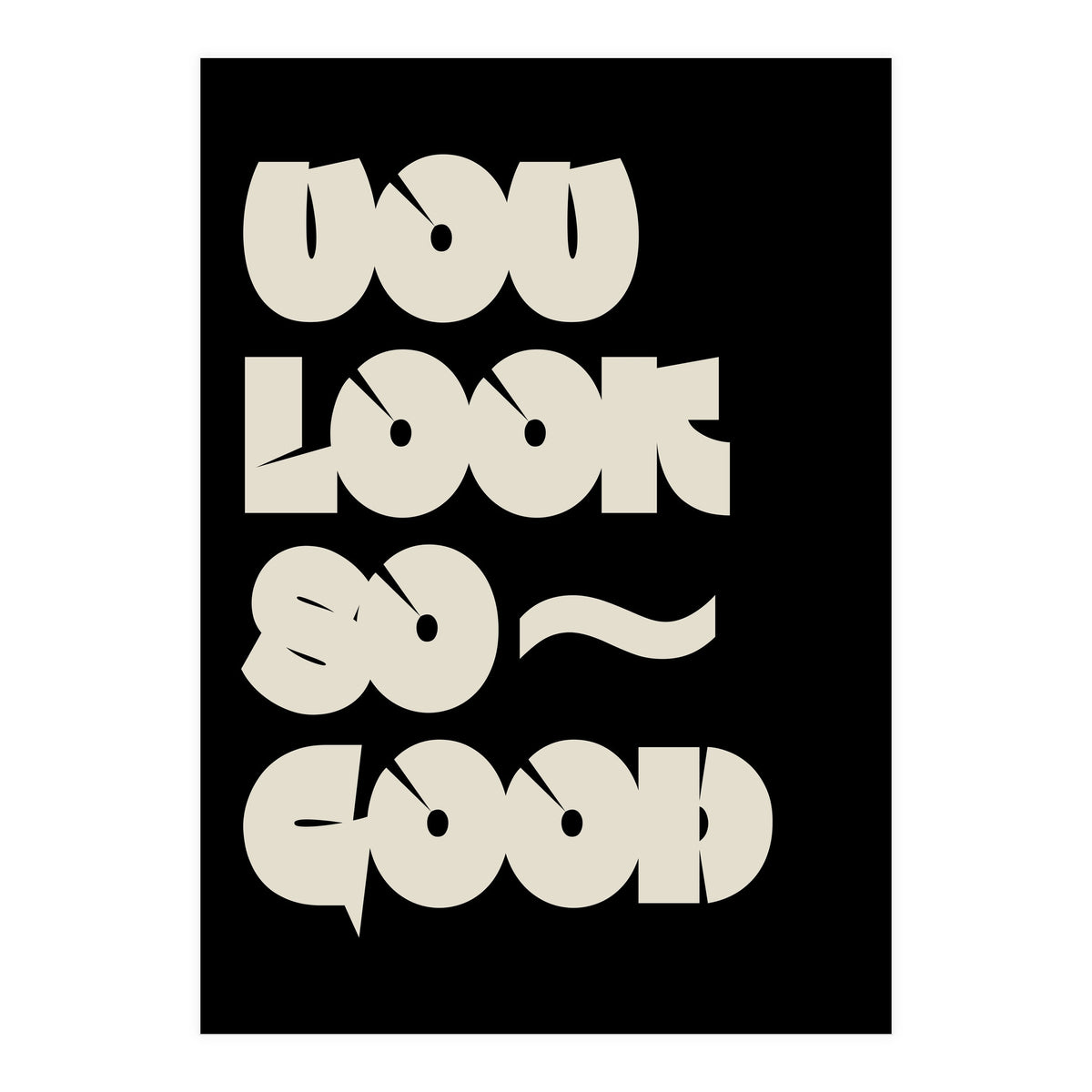 You Look So Good (Print Only)