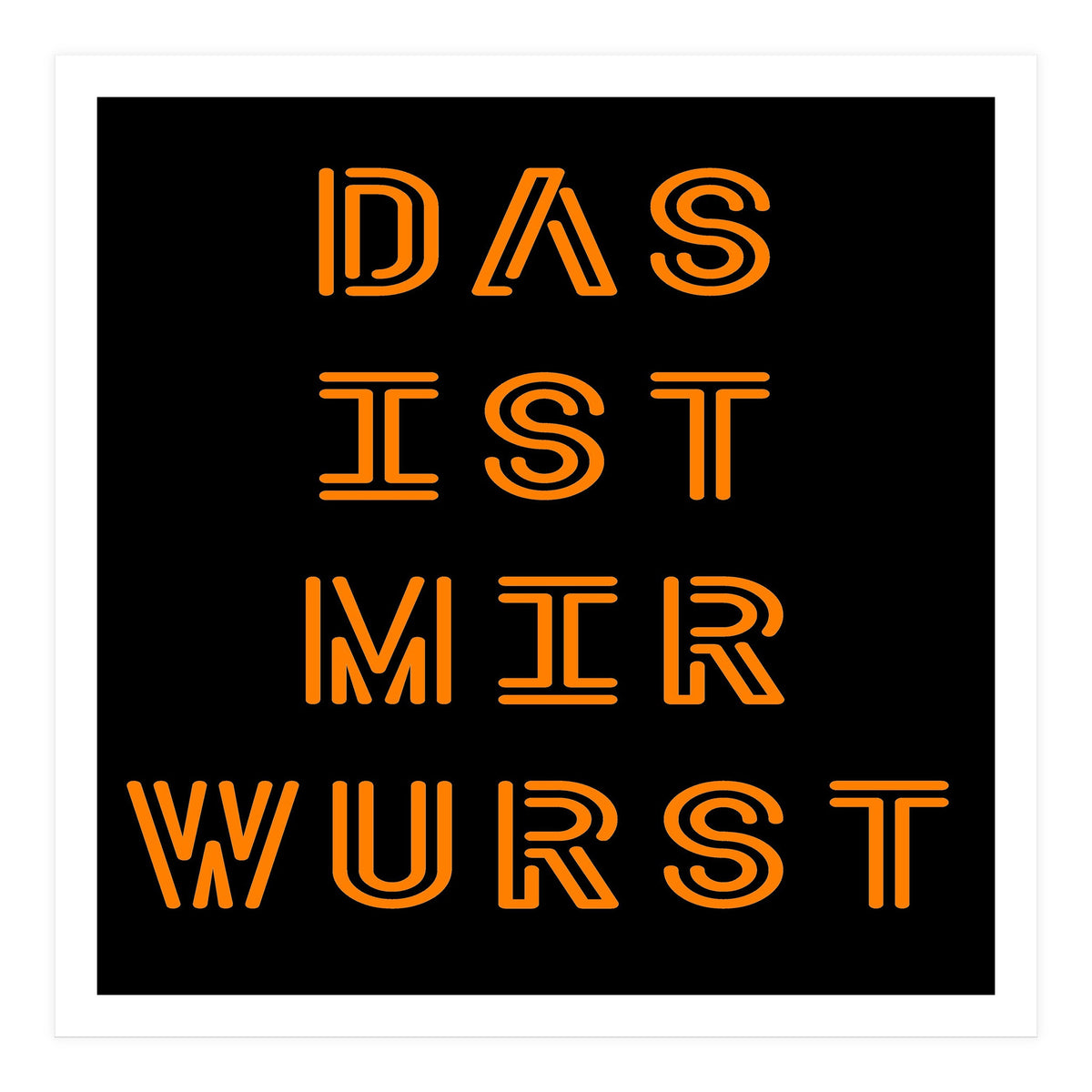 Das Ist Mir Wurst - German saying (Print Only)