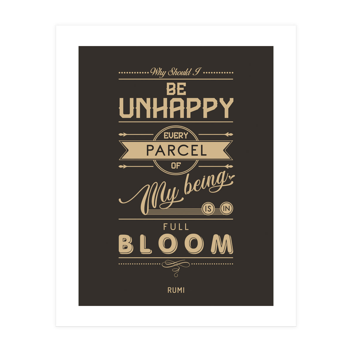 My Being Is In Full Bloom - Rumi Quote Typography (Print Only)