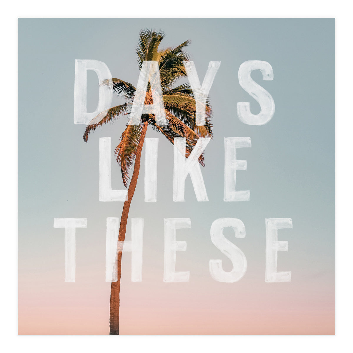 Days Like These  (Print Only)