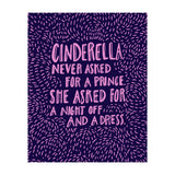 Cinderella Needs No Prince (Print Only) thumbnail