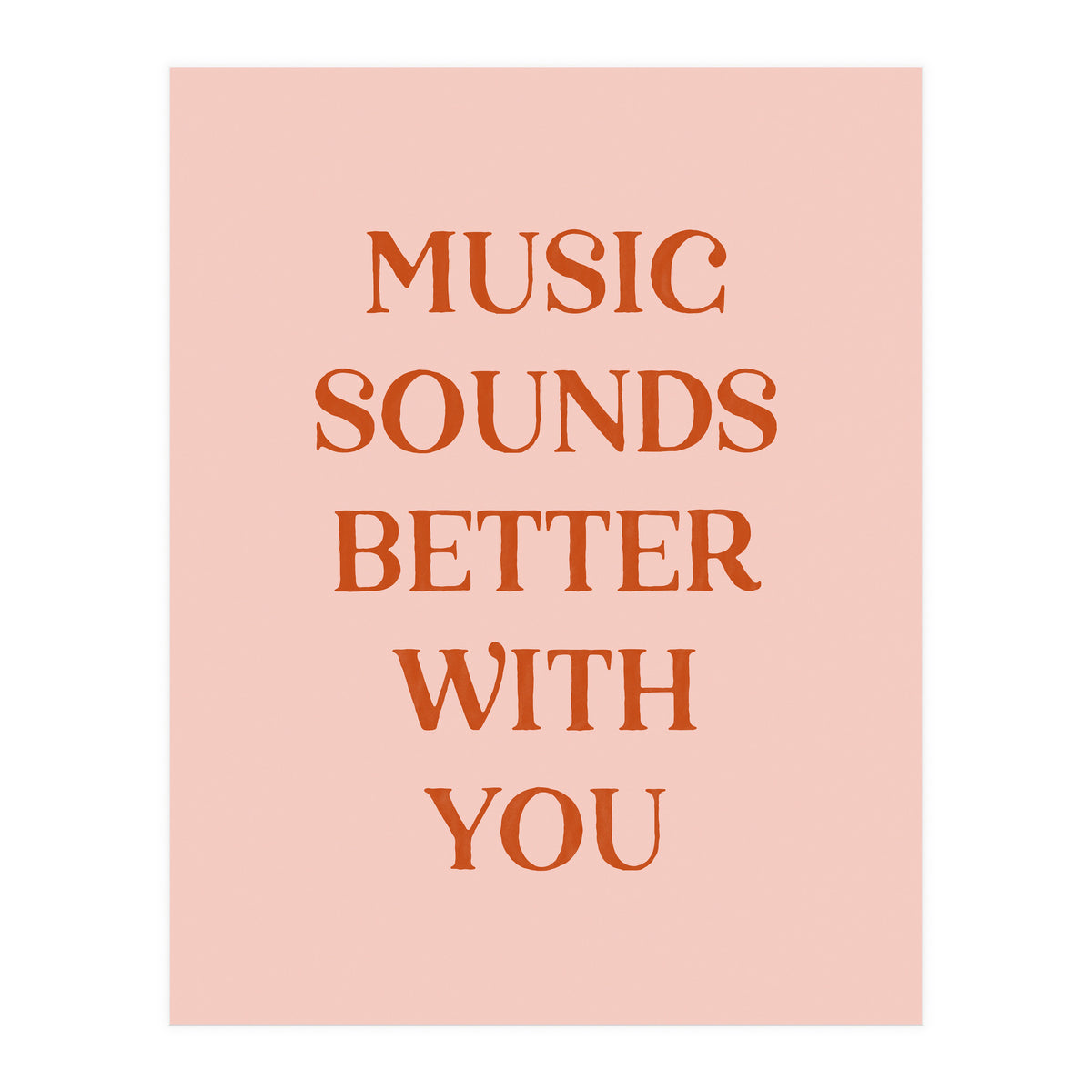Music Sounds Better With You II (Print Only)