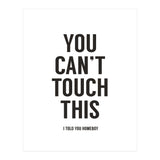 You Cant Touch This White (Print Only) thumbnail