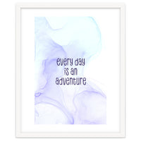 Every day is an adventure | floating colors