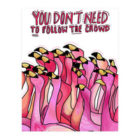 Don't Follow The Crowd (Print Only)