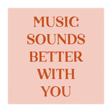 Music Sounds Better With You II (Print Only) thumbnail