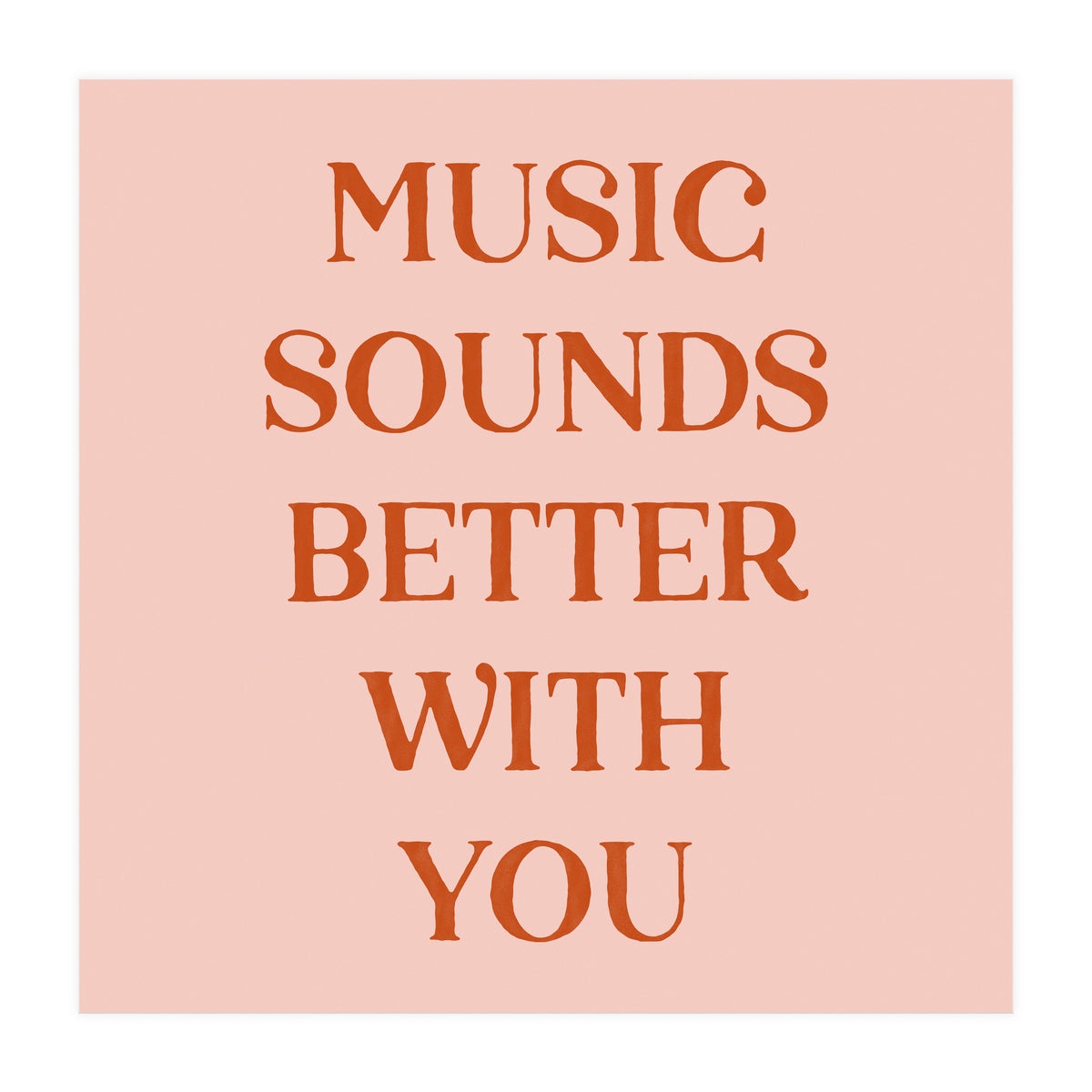Music Sounds Better With You II (Print Only)
