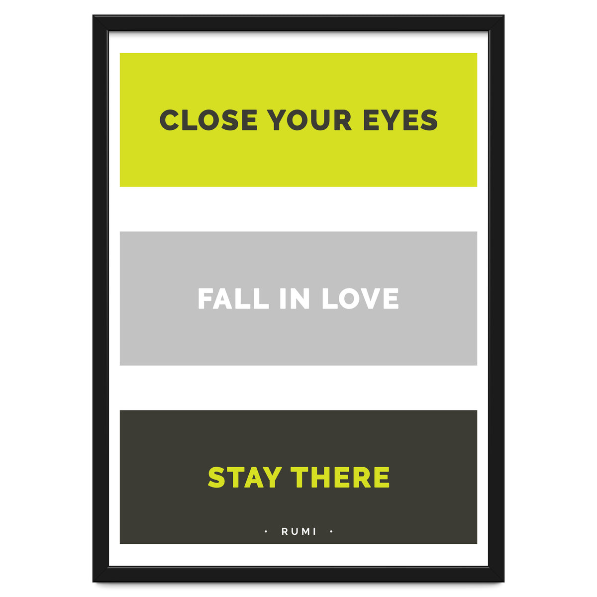 Close Your Eye, Fall In Love, Stay There - Rumi Quote Typography