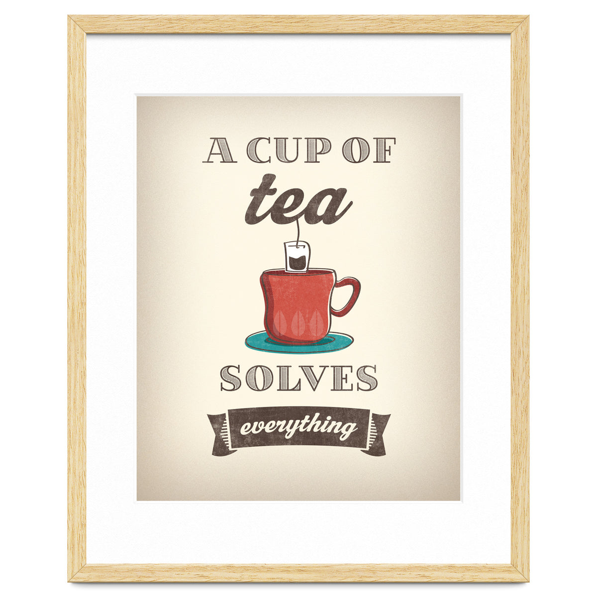 A Cup Of Tea Solves Everything