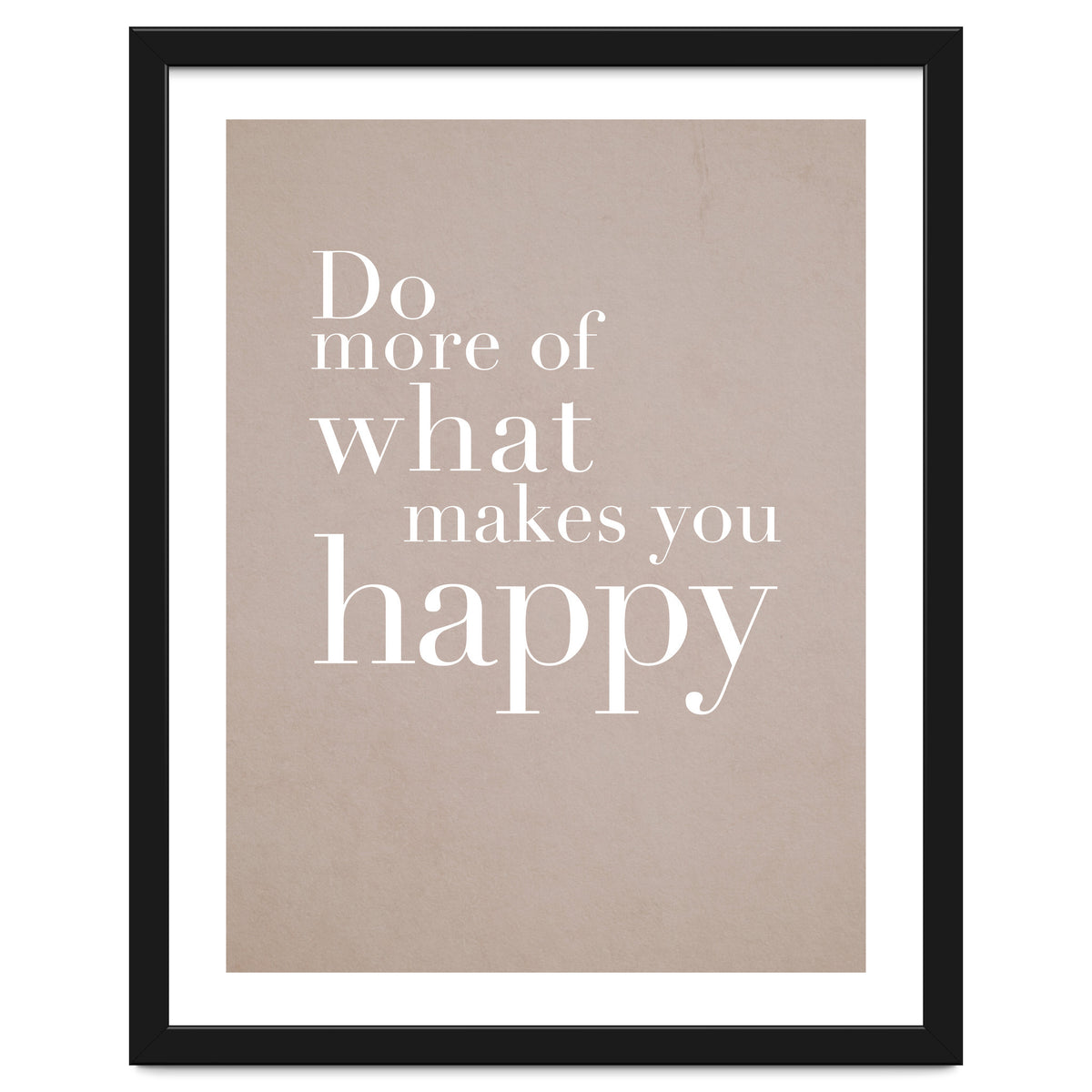 Do More Of What Makes You Happy