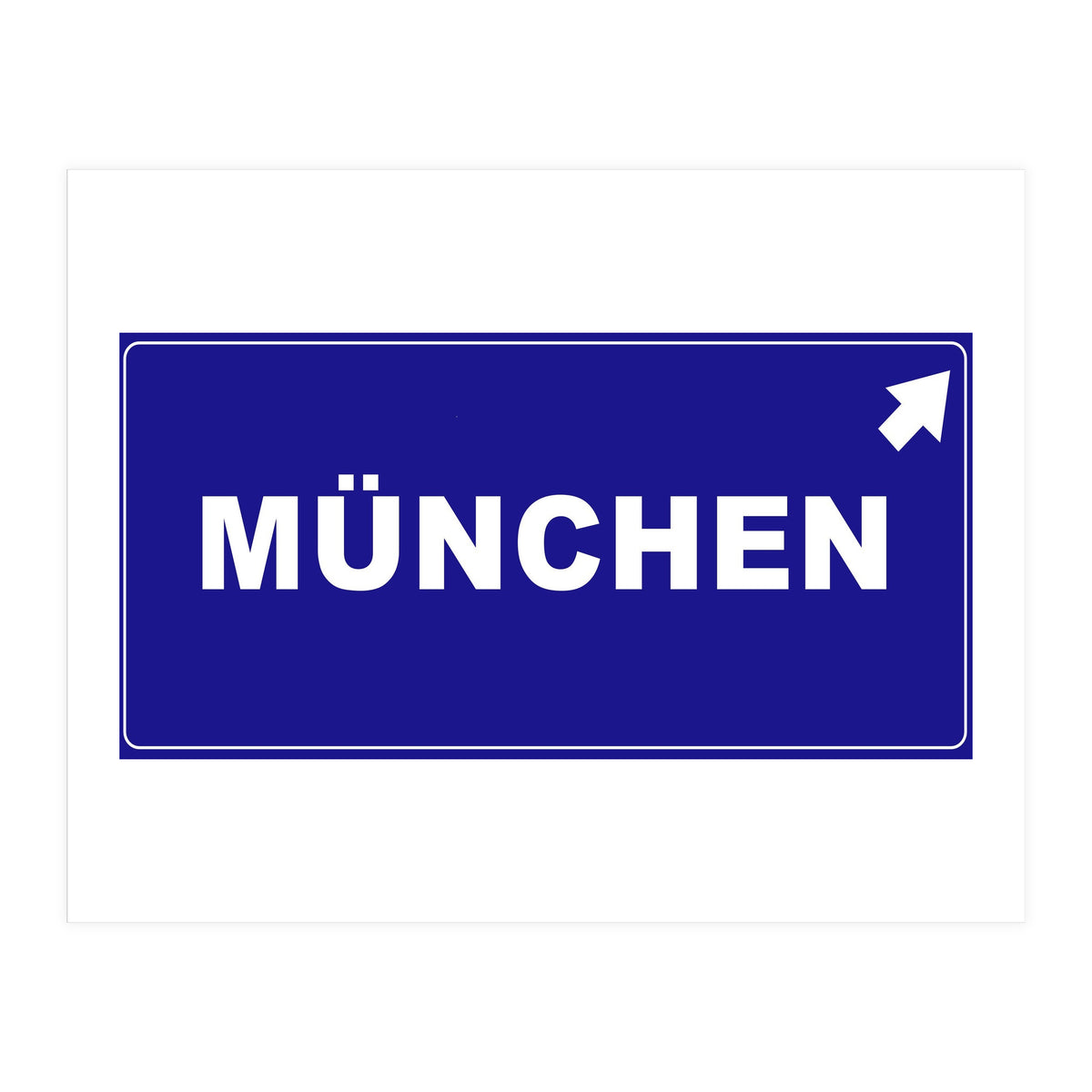 Let`s go to Munchen, Germany! Blue road sign (Print Only)