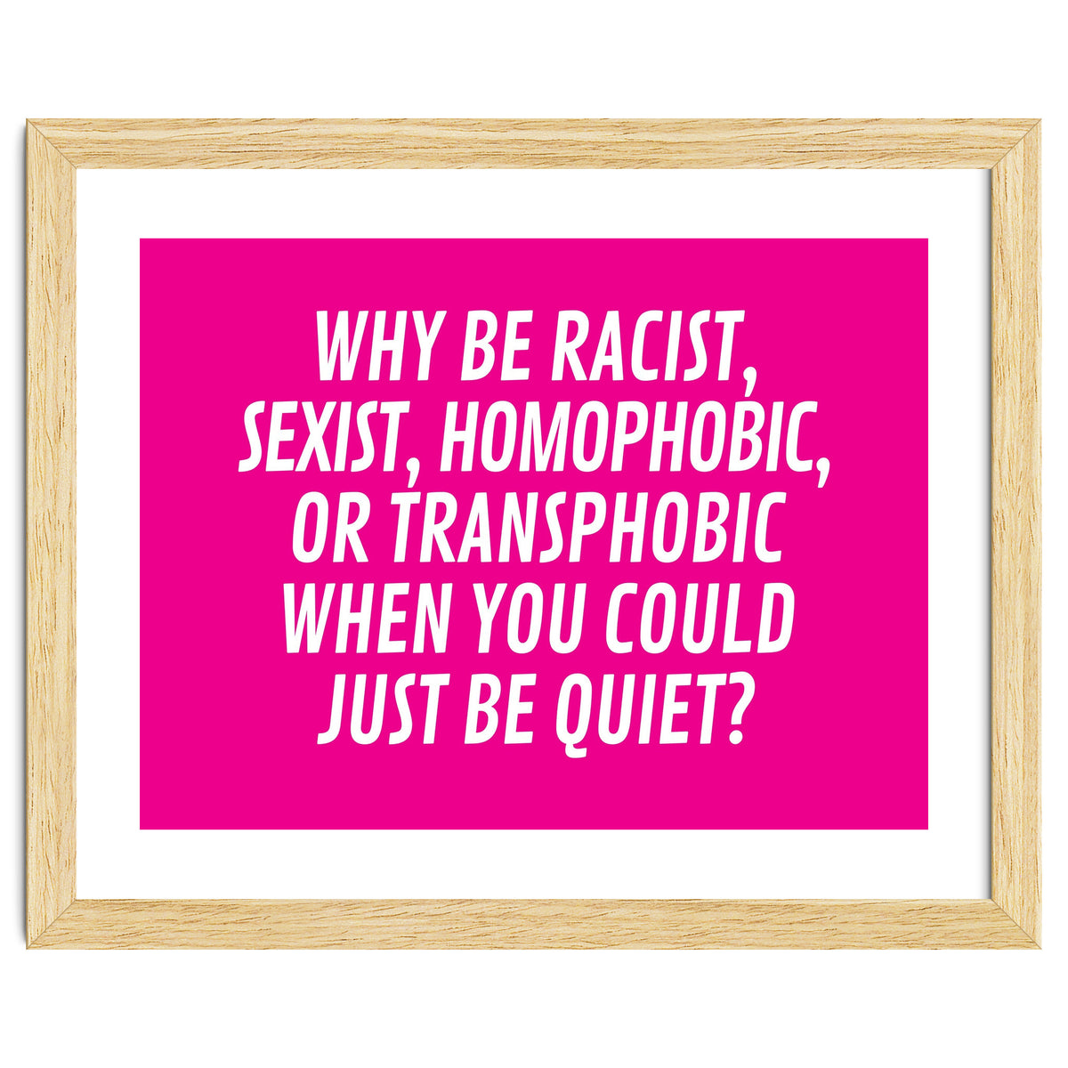 Why Be Racist, Sexist, Homophobic, Or Transphobic When You Could Just Be Quiet Pink