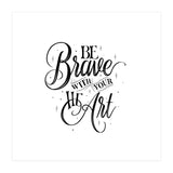 Be Brave With Your Heart (Print Only) thumbnail