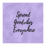 Spread Good Vibes Everywhere  (Print Only) thumbnail