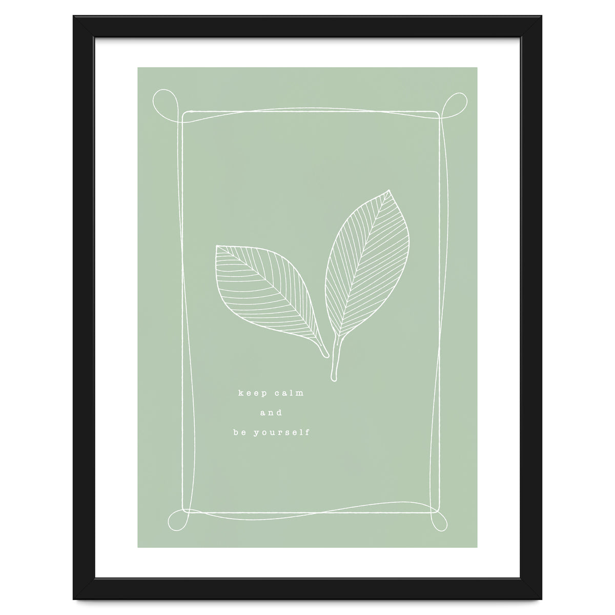 Keep calm and be your self