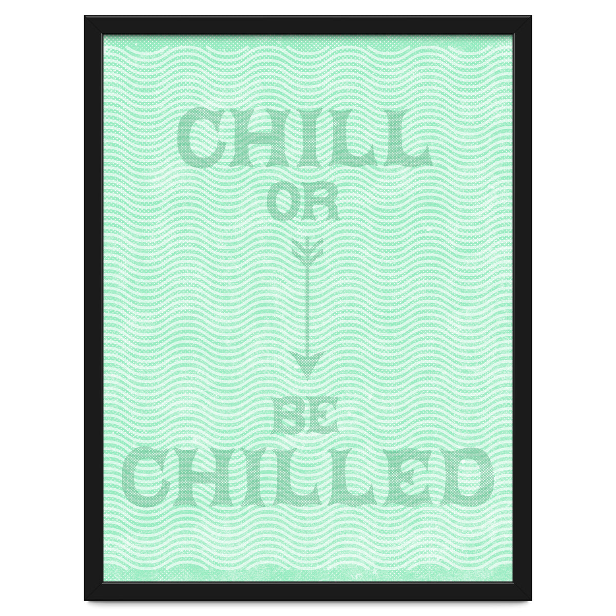 Chill Or Be Chilled