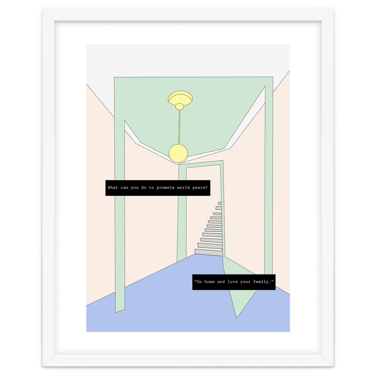 Go home and love your family