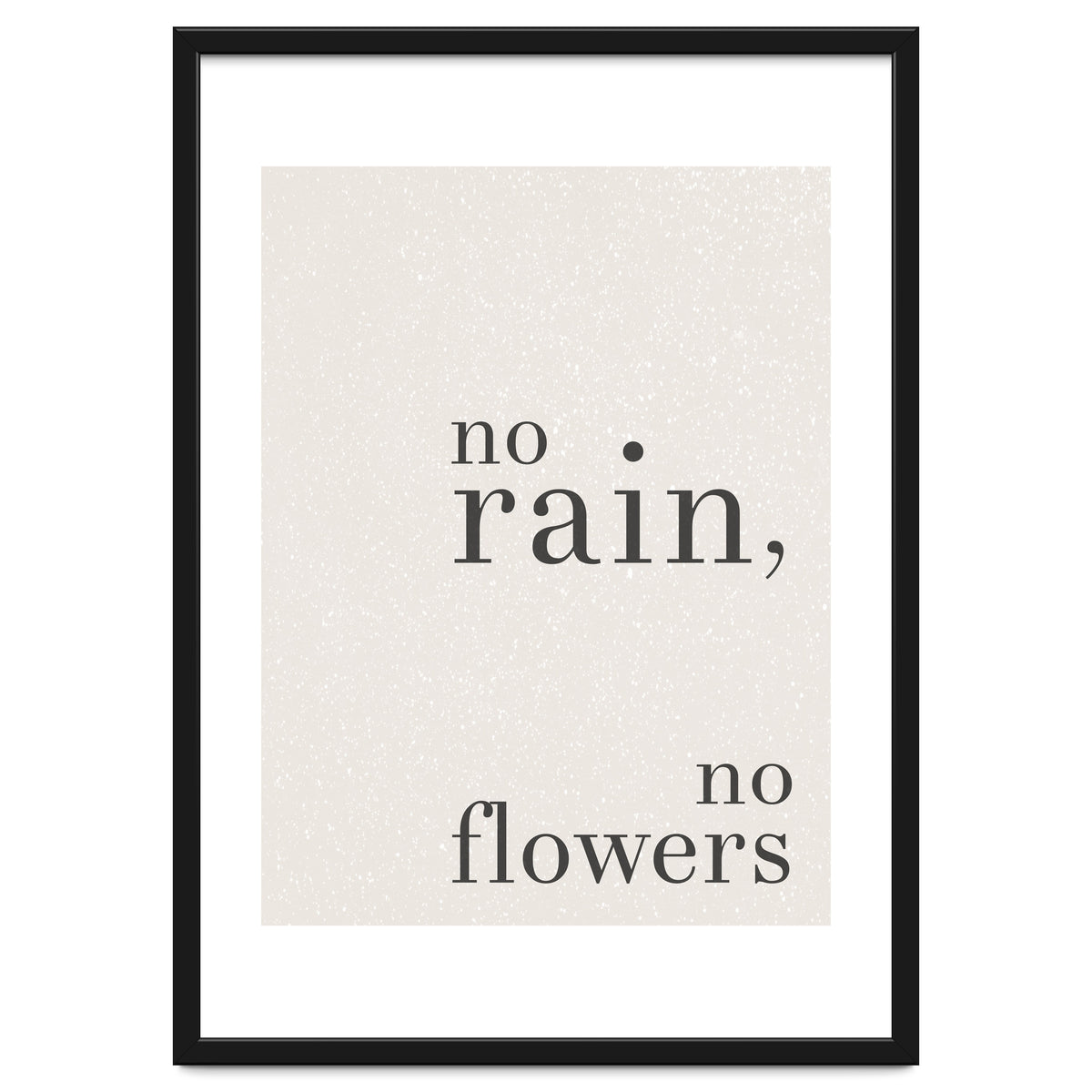 No Rain, No Flowers