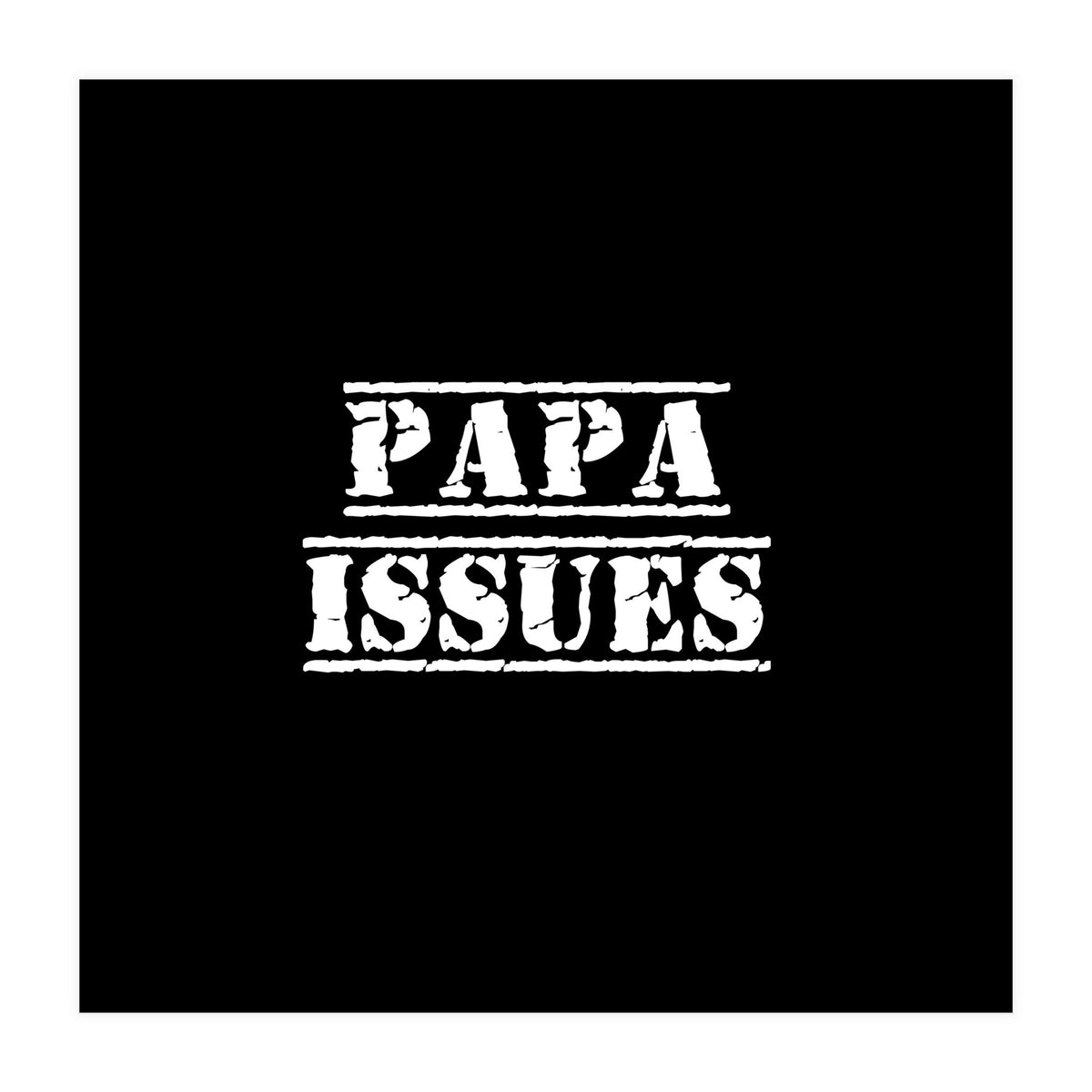 Papa issues - French daddy issues (Print Only)