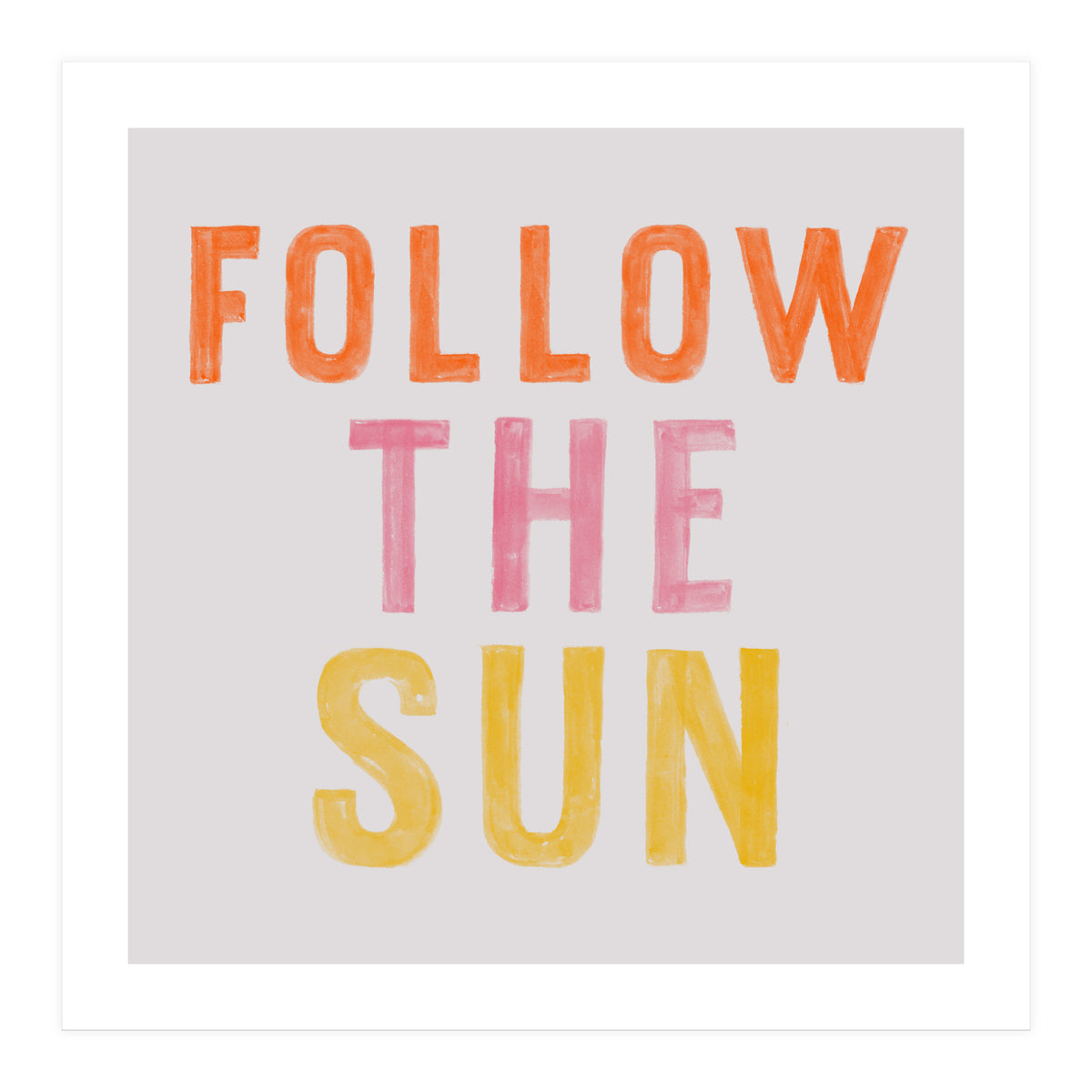 Follow The Sun (Print Only)
